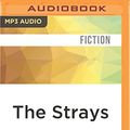 Cover Art for 9781531877125, The Strays by Emily Bitto