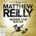 Cover Art for B002SPXI04, Hover Car Racer by Matthew Reilly