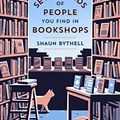Cover Art for B086VRZ5QT, Seven Kinds of People You Find in Bookshops by Shaun Bythell