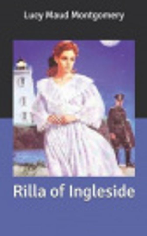 Cover Art for 9798622169212, Rilla of Ingleside by Lucy Maud Montgomery