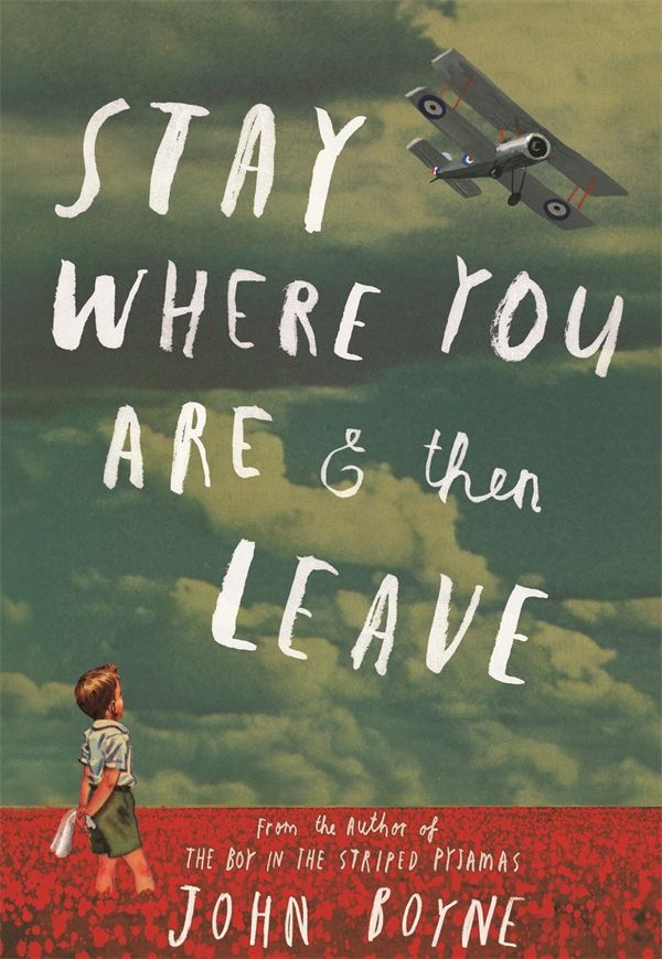 Cover Art for 9780857532947, Stay Where You Are And Then Leave by John Boyne