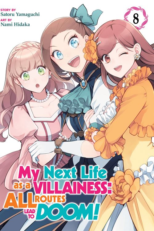 Cover Art for 9781638588979, My Next Life as a Villainess: All Routes Lead to Doom! (Manga) Vol. 8 by Satoru Yamaguchi