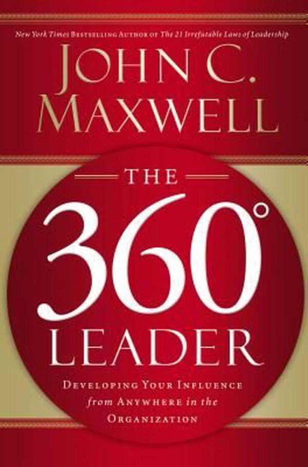 Cover Art for 9780785260929, The 360 Degree Leader by John C. Maxwell