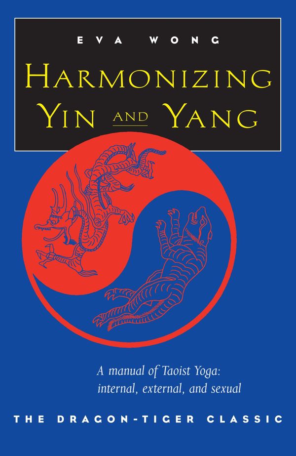 Cover Art for 9780834828858, Harmonizing Yin and Yang by Eva Wong