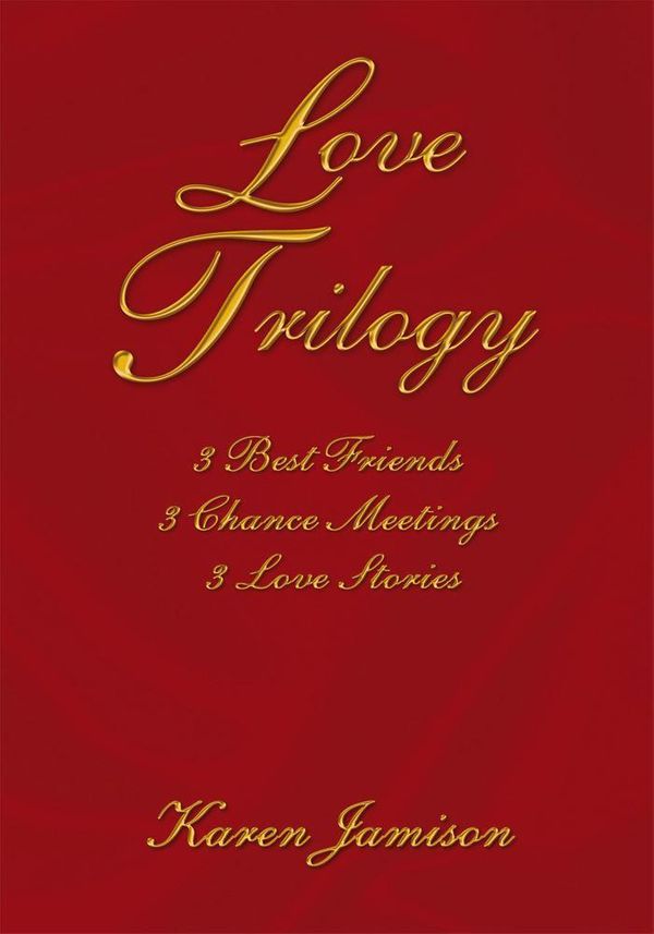 Cover Art for 9781462813414, Love Trilogy by Karen Jamison