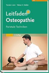 Cover Art for 9783437557835, Leitfaden Osteopathie: Parietale Techniken - Mit Zugang zur Medizinwelt by Torsten Liem