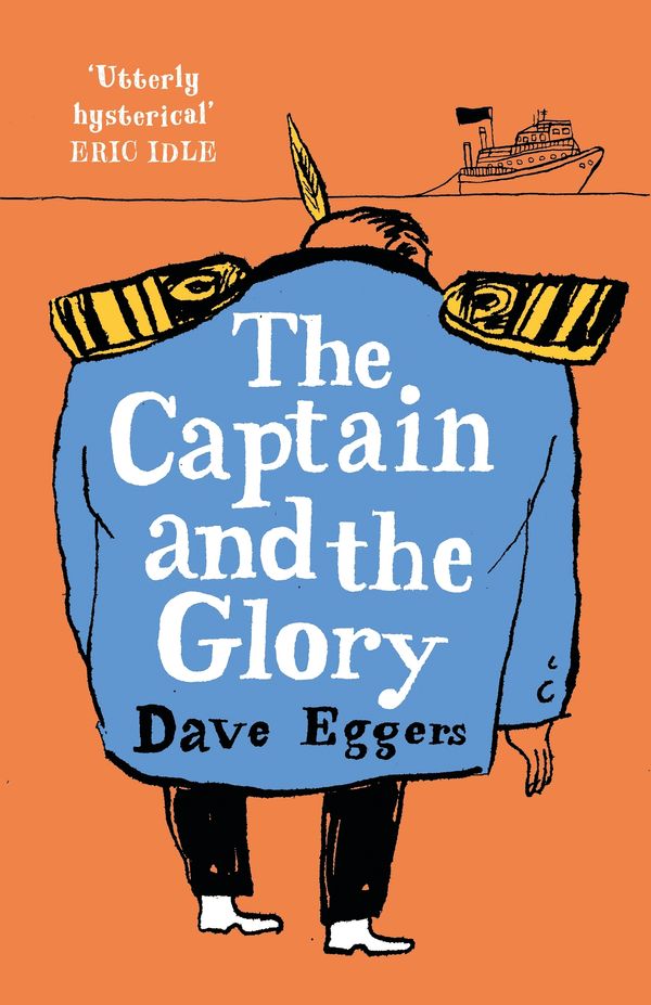 Cover Art for 9780241445952, The Captain and the Glory by Dave Eggers