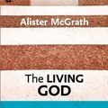 Cover Art for 9780281068357, Christian Belief for Everyone: The Living God by Alister McGrath