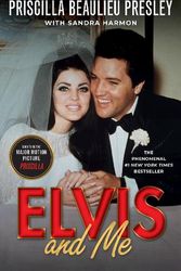 Cover Art for 9780593639566, Elvis and Me: The True Story of the Love Between Priscilla Presley and the King of Rock N' Roll by Presley, Priscilla, Harmon, Sandra