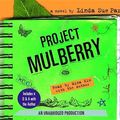 Cover Art for 9780739345009, Project Mulberry by Mrs Linda Sue Park