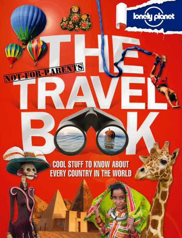 Cover Art for 9781742208558, Not For Parents Travel Book by Lonely Planet