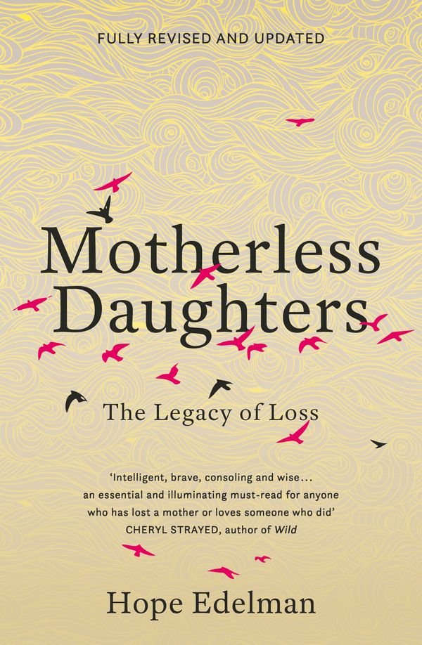 Cover Art for 9781473695603, Motherless Daughters: The Legacy of Loss, 20th Anniversary Edition by Hope Edelman