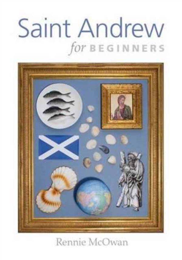 Cover Art for 9780956230782, Saint Andrew for Beginners by Rennie McOwan
