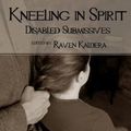 Cover Art for 9780982879450, Kneeling in Spirit by Raven Kaldera
