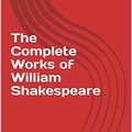 Cover Art for B07FPC1RRW, The Complete Works of William Shakespeare by William Shakespeare