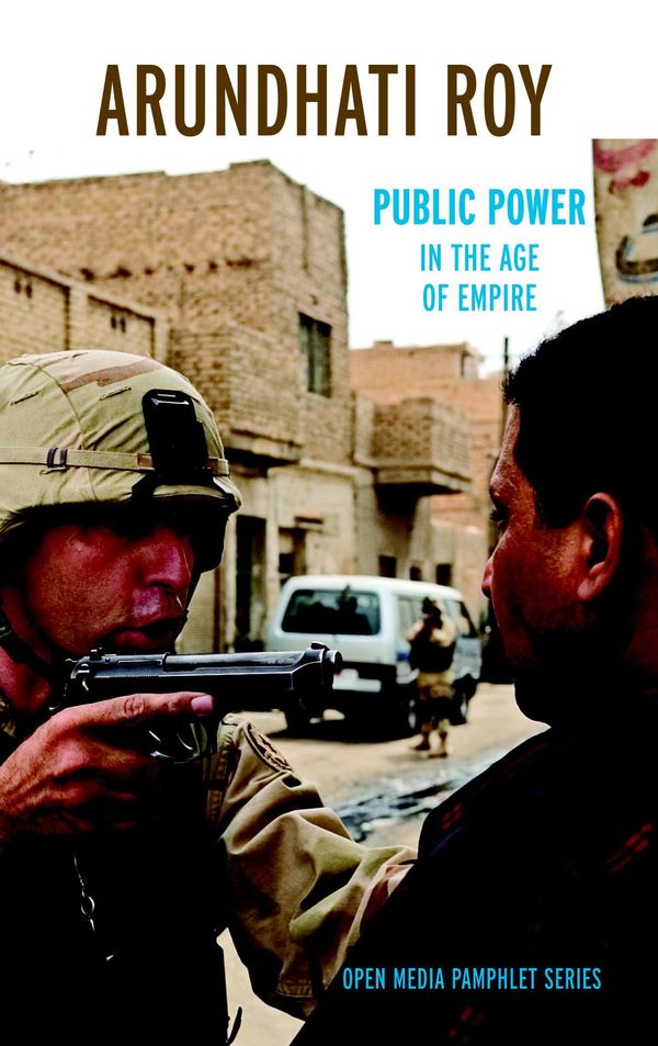 Cover Art for 9781609802943, Public Power in the Age of Empire by Arundhati Roy
