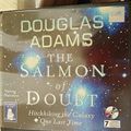 Cover Art for 9781402540431, Douglas Adams :The Salmon of Doubt; Hitchhiking the Galaxy One Last Time by Douglas Adams