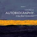 Cover Art for 9780191647055, Autobiography: A Very Short Introduction by Laura Marcus