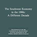 Cover Art for 9780792390923, The Southwest Economy in the 1990s: A Different Decade by Gerald P. O'Driscoll, Stephen P. A. Brown
