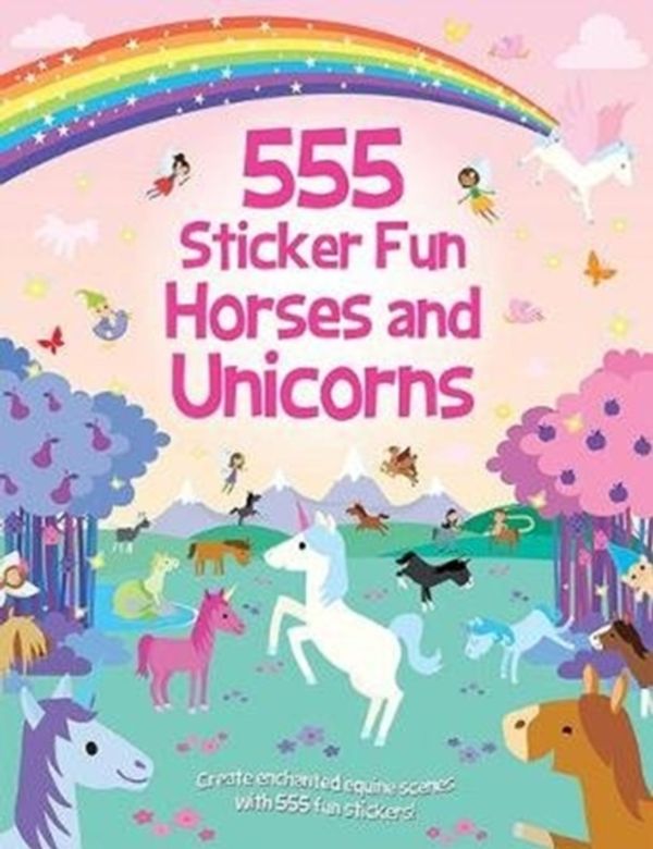 Cover Art for 9781787008496, 555 Sticker Fun Horses and Unicorns by That, Imagine, Graham, Oakley
