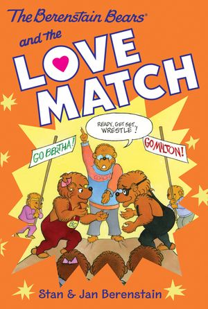 Cover Art for 9780062188854, The Berenstain Bears Chapter Book: The Love Match by Jan Berenstain, Stan Berenstain