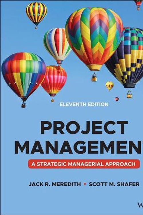 Cover Art for 9781119803836, Project Management: A Managerial Approach by Meredith, Jack R., Shafer, Scott M., Mantel Jr., Samuel J.