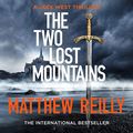 Cover Art for B08CBH1G66, The Two Lost Mountains by Matthew Reilly
