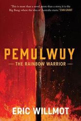 Cover Art for 9781922598165, Pemulwuy: The Rainbow Warrior by Eric Willmot