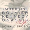 Cover Art for 9780312246501, Jacqueline Bouvier Kennedy Onassis: A Life by Donald Spoto
