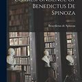 Cover Art for 9781015654587, Improvement of the Understanding, Ethics, and Correspondence of Benedictus de Spinoza by Benedictus De Spinoza