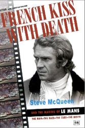 Cover Art for 9780837023434, A French Kiss with Death: Steve Mcqueen and the Making of "Le Mans" by Michael Keyser