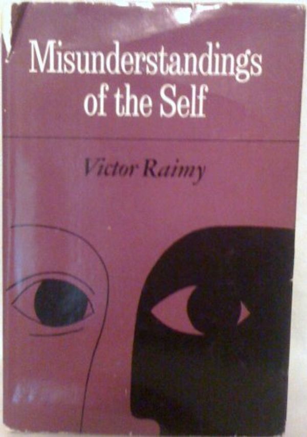 Cover Art for 9780875892511, Misunderstandings of the Self (The Jossey-Bass Behavioral Science Series) by Victor Raimy