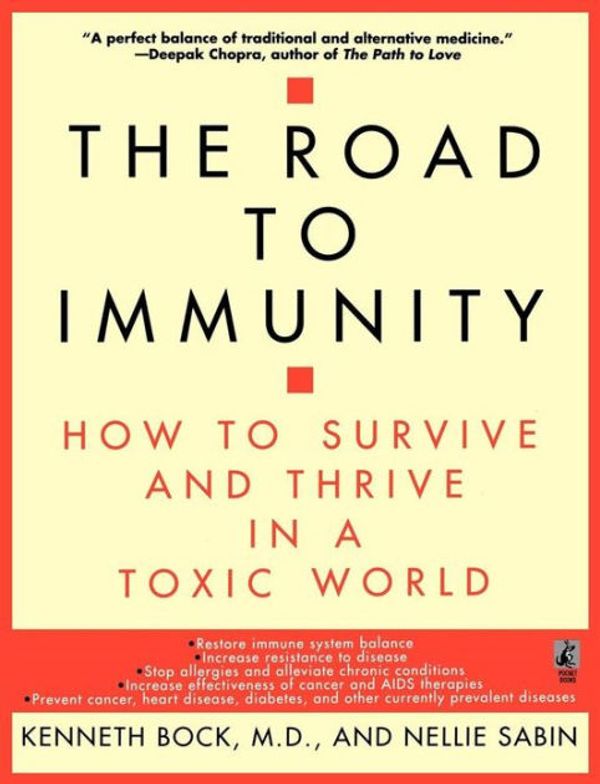 Cover Art for 9780671545079, The Road to Immunity: How to Survive and Thrive in a Toxic World by Kenneth Elliott Bock