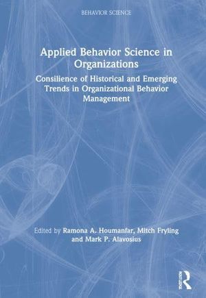 Cover Art for 9781032057354, Applied Behavior Science in Organizations by Ramona Houmanfar, Mitch Fryling, Mark P. Alavosius