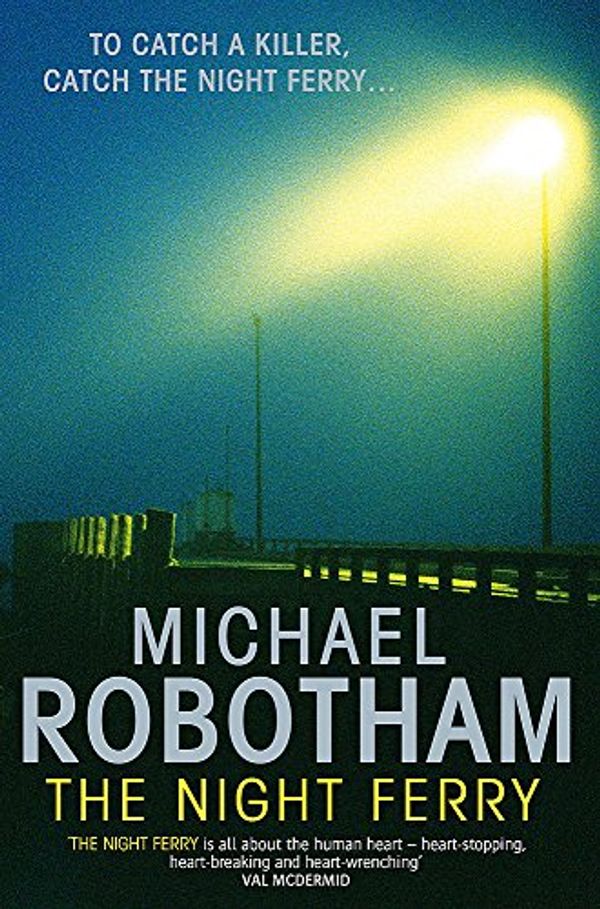 Cover Art for 9781847440174, The Night Ferry by Michael Robotham