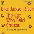 Cover Art for B0000545LI, The Cat Who Said Cheese by Lilian Jackson Braun