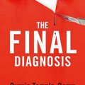 Cover Art for 9781775492948, The Final Diagnosis by Cynric Temple-Camp