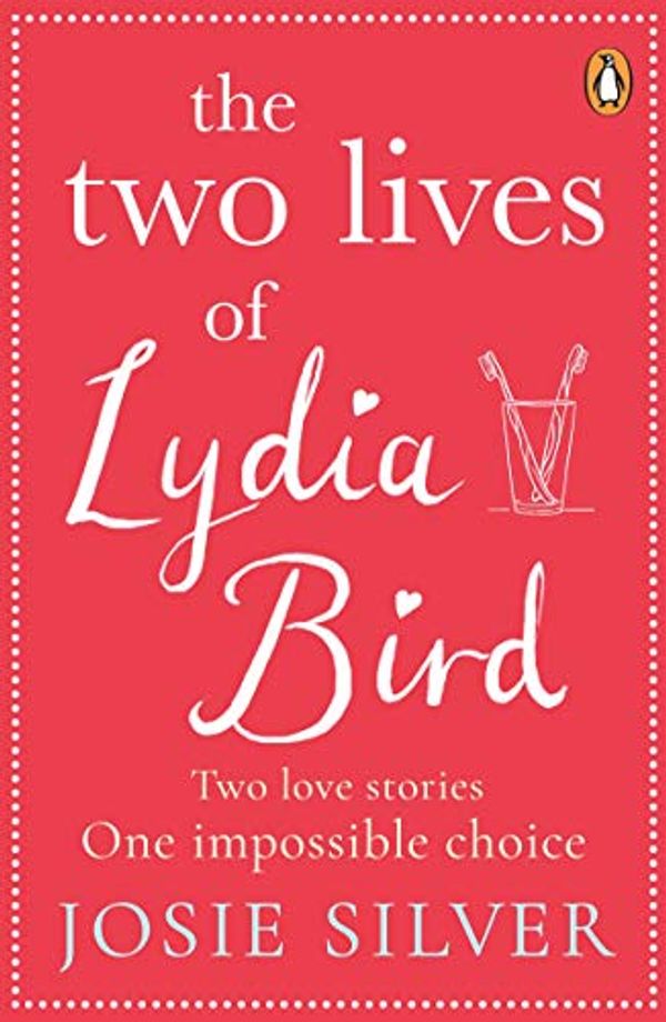 Cover Art for B07J5SC8S7, The Two Lives of Lydia Bird by Josie Silver