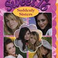 Cover Art for 9780060596156, Mary-Kate & Ashley Sweet 16 #18: Suddenly Sisters: Suddenly Sisters by Mary-Kate Olsen