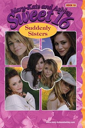 Cover Art for 9780060596156, Mary-Kate & Ashley Sweet 16 #18: Suddenly Sisters: Suddenly Sisters by Mary-Kate Olsen