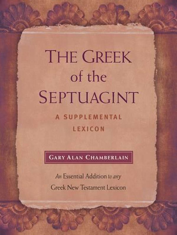 Cover Art for 9781565637412, The Greek of the Septuagint by Gary Alan Chamberlain