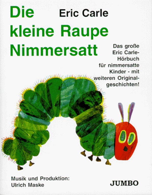 Cover Art for 9783895922152, Die kleine Raupe Nimmersatt, 1 Cassette (Duo-MC) by Eric Carle