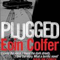 Cover Art for B0092FN75Y, [ Plugged ] By Colfer, Eoin ( Author ) Jan-2012 [ Paperback ] Plugged by X