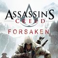 Cover Art for 9781101613412, Assassin’s Creed: Forsaken by Oliver Bowden