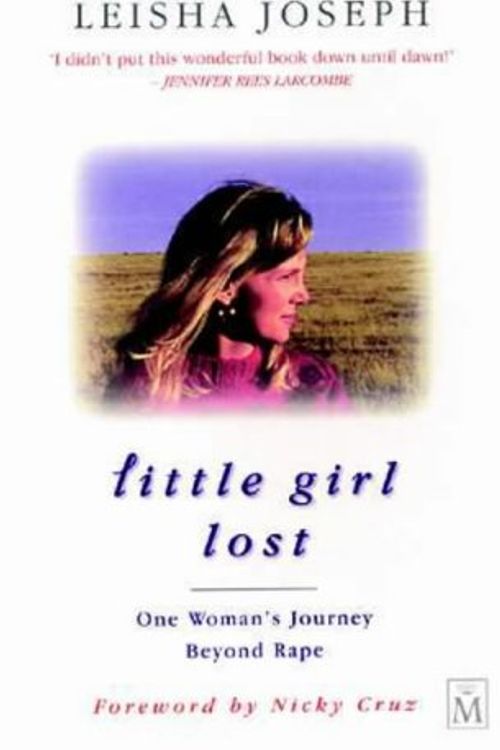 Cover Art for 9781854244529, Little Girl Lost: One Woman's Journey Beyond Rape by Leisha Joseph, Deborah Bruner Mendenhall