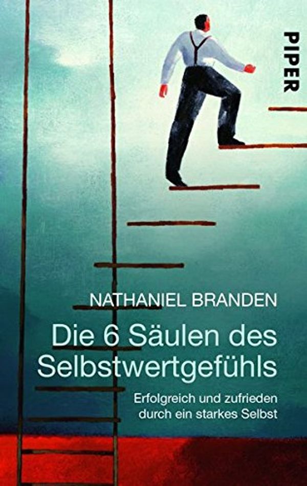 Cover Art for 9783492263962, Die 6 Säulen des Selbstwertgefühls by Nathaniel Branden