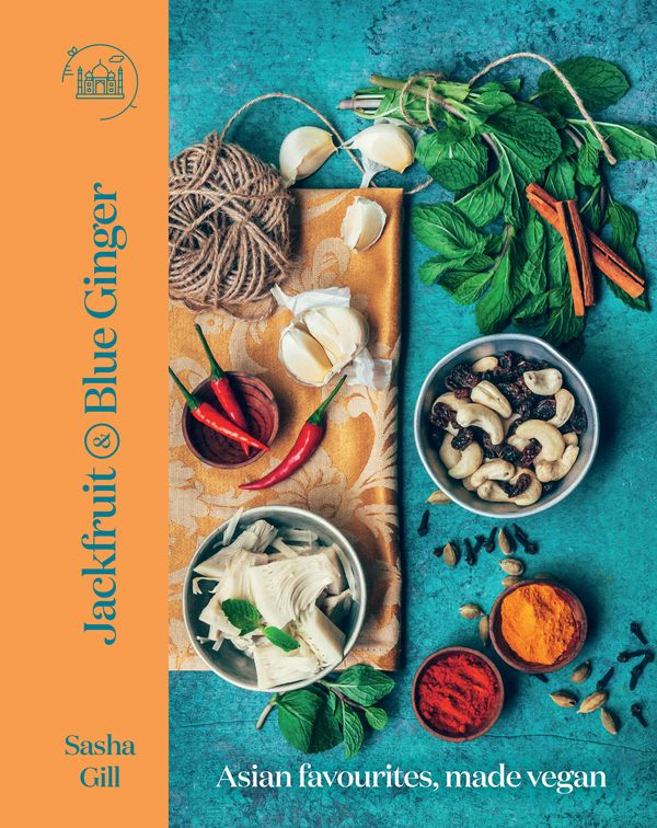 Cover Art for 9781760631772, Jackfruit and Blue Ginger: Asian favourites, made vegan by Sasha Gill