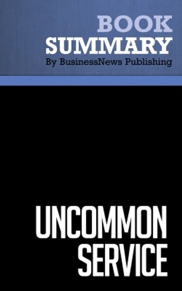 Cover Art for 9782511018767, Summary: Uncommon Service by BusinessNews Publishing