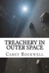 Cover Art for 9781722077594, Treachery in Outer Space by Carey Rockwell