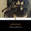 Cover Art for 9780140441758, A History of My Times by Xenophon